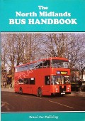 Book cover of The North Midlands Bus Handbook  by POTTER, Bill; DONATI, David & MILLS, Alan (eds.) 